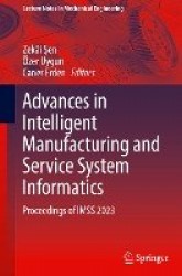 Advances in Intelligent Manufacturing and Service System Informatics : Proceedings of IMSS 2023