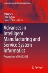 Advances in Intelligent Manufacturing and Service System Informatics : Proceedings of IMSS 2023