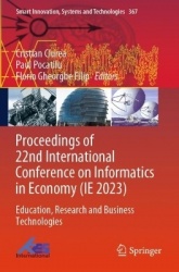 Proceedings of 22nd International Conference on Informatics in Economy (IE 2023) : Education, Research and Business