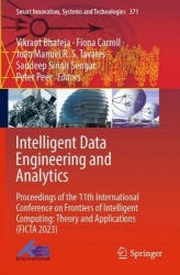 Intelligent Data Engineering and Analytics : Proceedings of the 11th International Conference on Frontiers of Intelligent