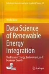 Data Science of Renewable Energy Integration - The Nexus of Energy, Environment, and Economic Growth