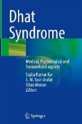 Dhat Syndrome - Medical, Psychological and Sociocultural aspects
