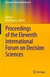 Proceedings of the Eleventh International Forum on Decision Sciences