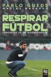 Respirar Fútbol: Conceptos de un inconformista