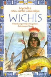 Leyendas, Mitos, Cuentos y Otros Relatos Wichis