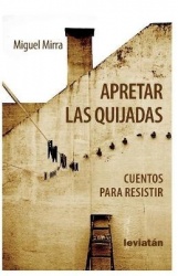 Apretar las quijadas - Cuentos para resistir