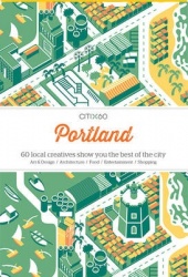 CITIX60 - Portland - 60 Creatives Show You the Best of the City