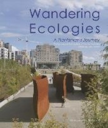 Wandering Ecologies: A Plantsman's Journey