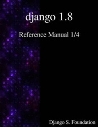 Django 1.8 Reference Manual 1/4