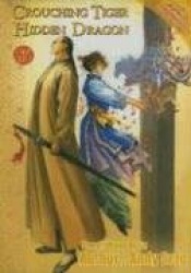 Crouching Tiger Hidden Dragon: Volume 1