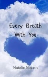 Every Breath With You