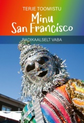 Minu san francisco : radikaalselt vaba