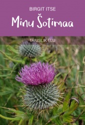 Minu Šotimaa : Täiuslik elu