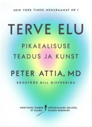 Terve elu. Pikaealisuse teadus ja kunst