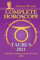 Complete Horoscope TAURUS 2021 - Monthly Astrological Forecasts for 2021