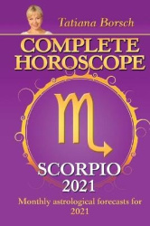 Complete Horoscope SCORPIO 2021 - Monthly Astrological Forecasts for 2021