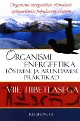 ORGANISMI ENERGEETIKA TOSTMISE JA ARENDAMISE PRAKTIKAD VIIE TIIBETLASEGA