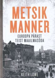 METSIK MANNER. EUROOPA PÄRAST II MAAILMASODA
