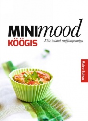MINIMOOD KÖÖGIS. KOIK TOIDUD MUFFINIPANNIGA