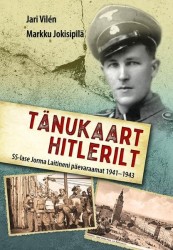 Tänukaart Hitlerilt : SS-lase Jorma Laitineni päevaraamat 1941–1943