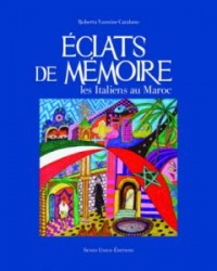 Eclats De Memoire : Les Italiens Au Maroc