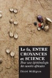 Le fa, entre croyances et science - Pour une épistémologie des savoirs africains