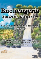 Enchengeria - EkeGusii Dictionary - The Complete EkeGusii Trilingual Dictionary