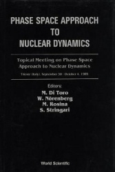 Phase Space Approach To Nuclear Dynamics - Proceedings Of The Topical Meeting