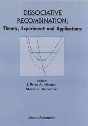 DISSOCIATIVE RECOMBINATION: THEORY, EXPERIMENT AND APPLICATIONS - PROCEEDINGS OF THE INTERNATIONAL WORKSHOP
