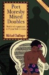 Port Moresby Mixed Doubles - Stories of Expatriates in Papua New Guinea