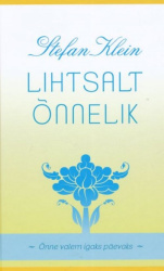 LIHTSALT ONNELIK. ONNE VALEM IGAKS PÄEVAKS
