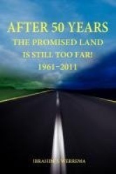 After 50 Years - The Promised Land is Still Too Far! 1961 - 2011