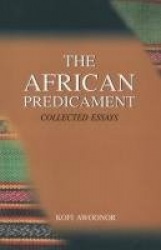 The African Predicament - Collected Essays