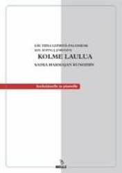 Kolme laulua Saima Harmajan runoihin : lauluäänelle ja pianolle