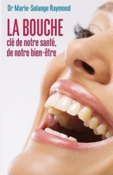 La bouche, clé de notre santé, de notre bien-être