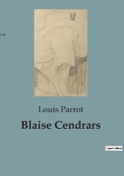 Blaise Cendrars - L'odyssée littéraire d'un poète moderne