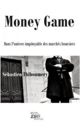 Money Game - Dans l'univers impitoyable des marches boursiers