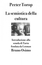 La semiotica della cultura - Introduzione alla scuola di Tartu fondata da Lotman