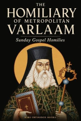 The Homiliary of Metropolitan Varlaam - Sunday Gospel Homilies