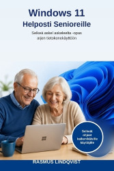 Windows 11 Helposti Senioreille - Selkeä askel askeleelta -opas arjen tietokonekäyttöön