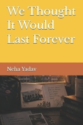 We Thought It Would Last Forever