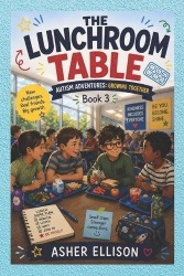 The Lunchroom Table - Autism Adventures: Growing Together (Book 3)