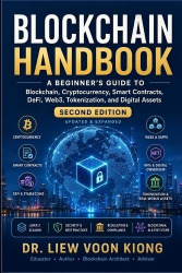Blockchain Handbook - A Beginner's Guide to Blockchain, Cryptocurrency, Smart Contracts, DeFi, Web3, Tokenization, and Digital A