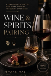 Wine & Spirits Pairing - A Connoisseur's Guide to Rare Wines, Whiskies, and Luxury Experiences