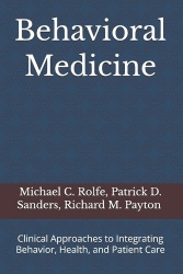 Behavioral Medicine - Clinical Approaches to Integrating Behavior, Health, and Patient Care