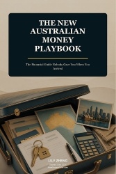 The New Australian Money Playbook - The Financial Guide Nobody Gave You When You Arrived
