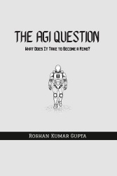 The AGI Question - What Does It Take to Become a Mind?