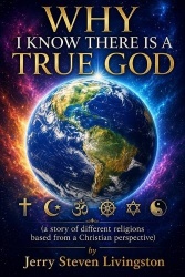 Why I Know There Is A True God