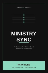 Ministry Sync - Ten Decisions That Get Your Church Rowing in the Same Direction