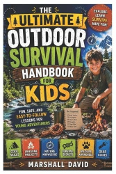 The Ultimate Outdoor Survival Handbook for Kids